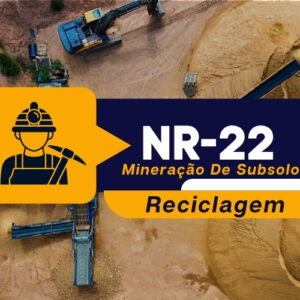 NR 22 – Treinamento Introdutório Geral Mineração De Subsolo – Teórico – Reciclagem
